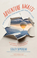 Adventure Awaits: How to Interpret Your Desires and Hear God’s Voice